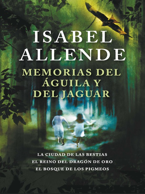 Title details for Memorias del águila y del jaguar by Isabel Allende - Available
